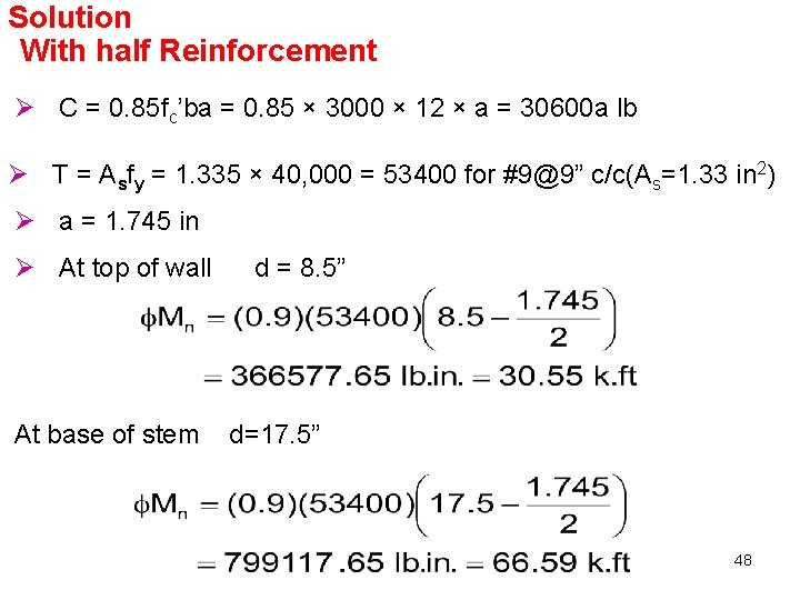 Solution With half Reinforcement Ø C = 0. 85 fc’ba = 0. 85 ×