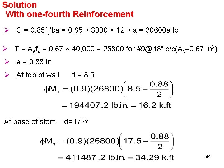 Solution With one-fourth Reinforcement Ø C = 0. 85 fc’ba = 0. 85 ×