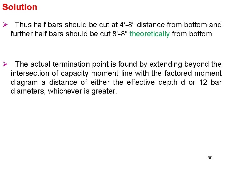 Solution Ø Thus half bars should be cut at 4’-8” distance from bottom and