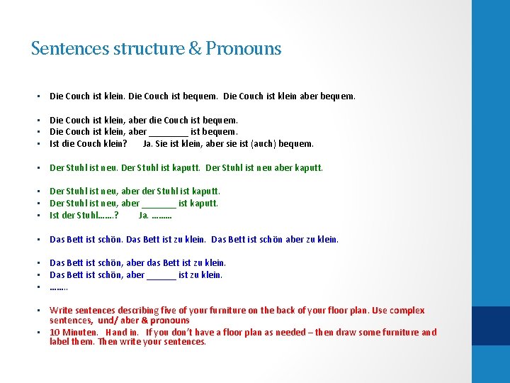 Sentences structure & Pronouns • Die Couch ist klein. Die Couch ist bequem. Die