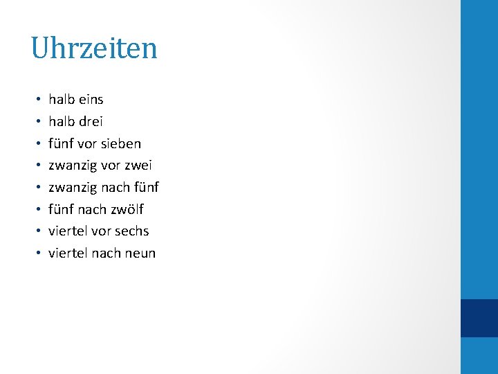 Uhrzeiten • • halb eins halb drei fünf vor sieben zwanzig vor zwei zwanzig