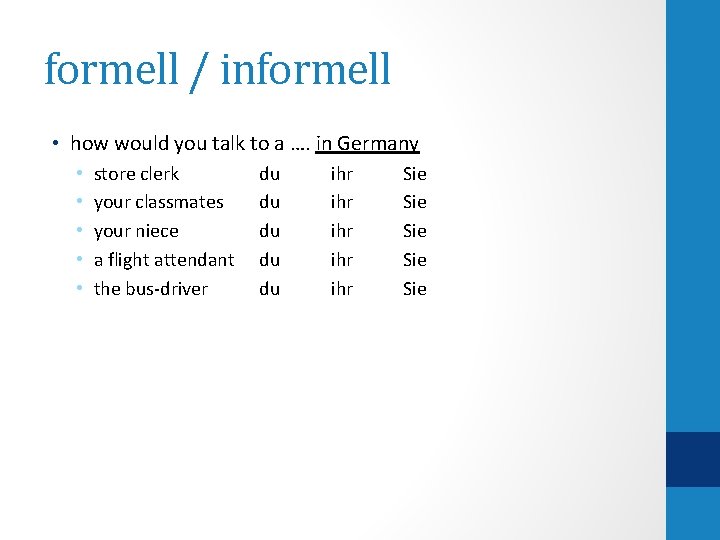 formell / informell • how would you talk to a …. in Germany •