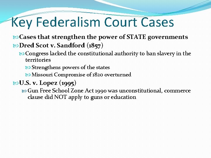 Key Federalism Court Cases that strengthen the power of STATE governments Dred Scot v.