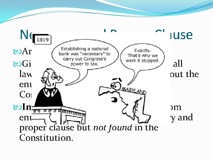 Necessary and Proper Clause Article I, Section 8 Gives Congress the authority to pass