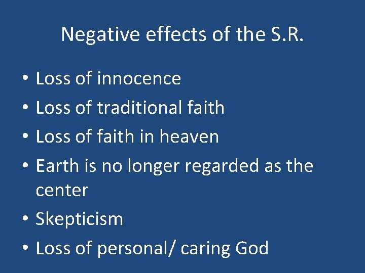 Negative effects of the S. R. Loss of innocence Loss of traditional faith Loss