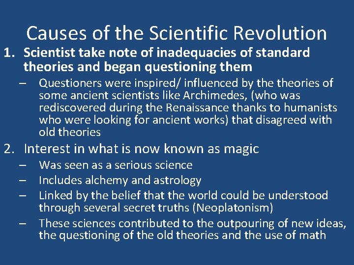 Causes of the Scientific Revolution 1. Scientist take note of inadequacies of standard theories