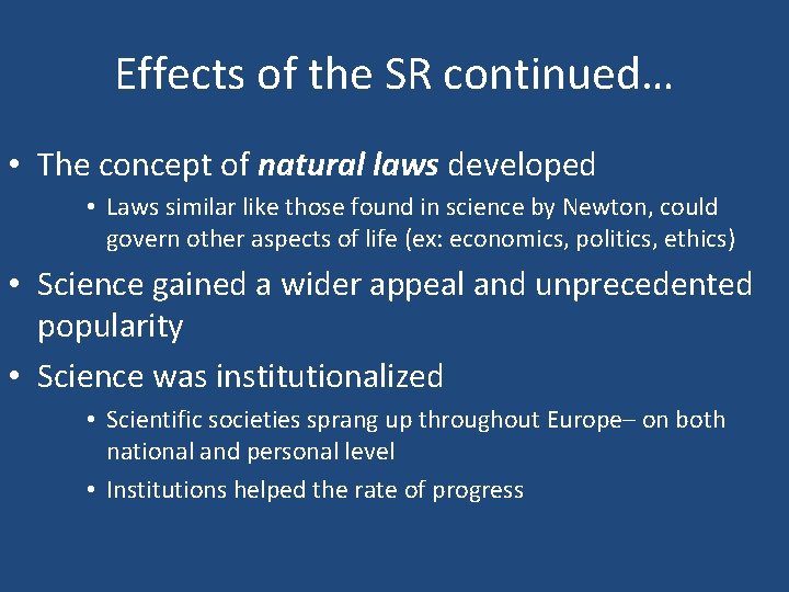 Effects of the SR continued… • The concept of natural laws developed • Laws