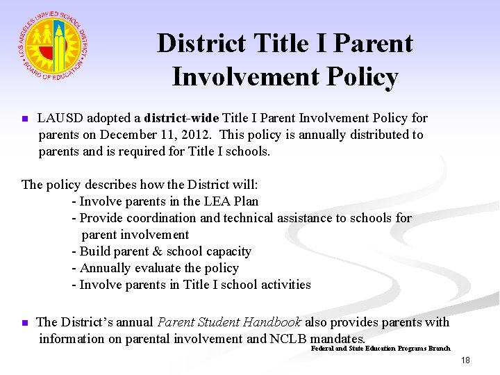 District Title I Parent Involvement Policy n LAUSD adopted a district-wide Title I Parent