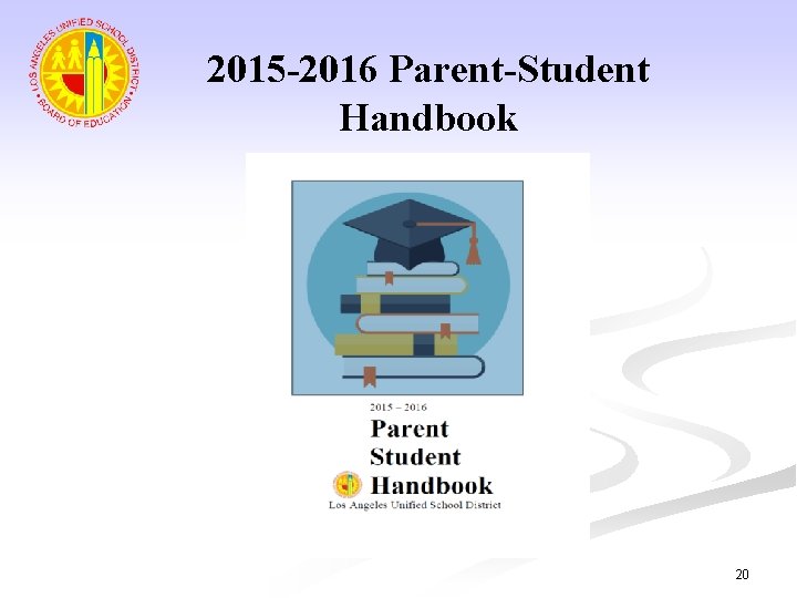 2015 -2016 Parent-Student Handbook 20 