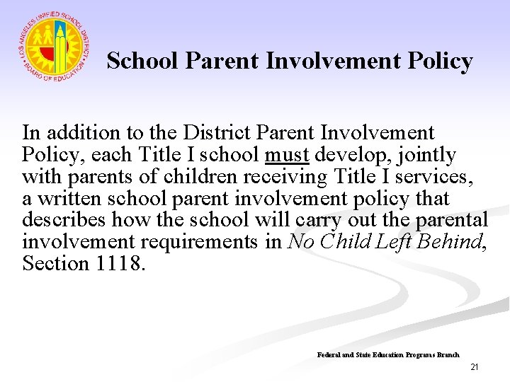 School Parent Involvement Policy In addition to the District Parent Involvement Policy, each Title