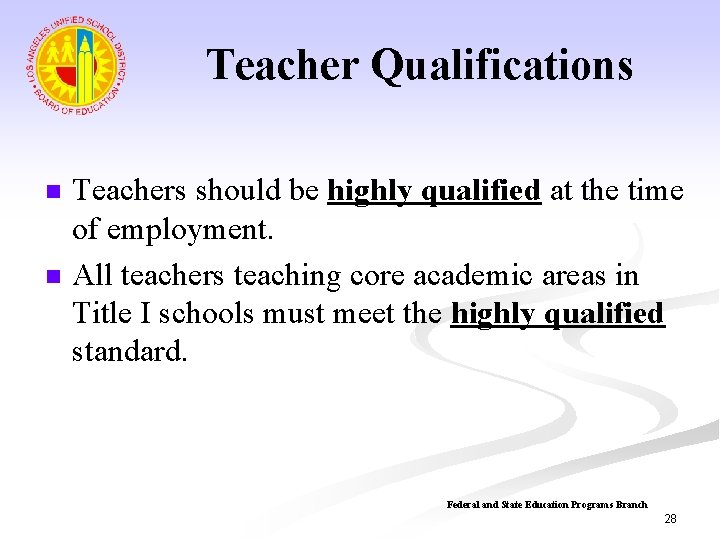 Teacher Qualifications n n Teachers should be highly qualified at the time of employment.