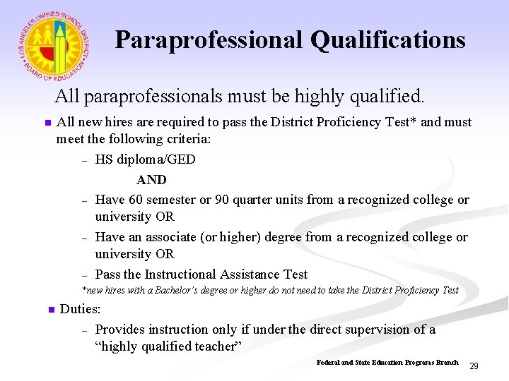 Paraprofessional Qualifications All paraprofessionals must be highly qualified. n All new hires are required