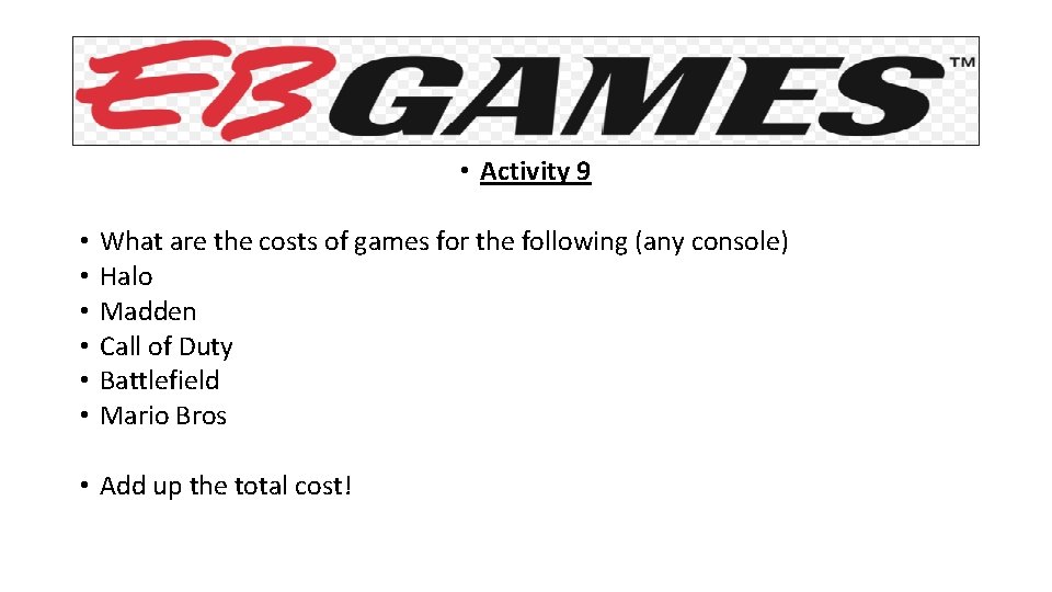  • Activity 9 • • • What are the costs of games for