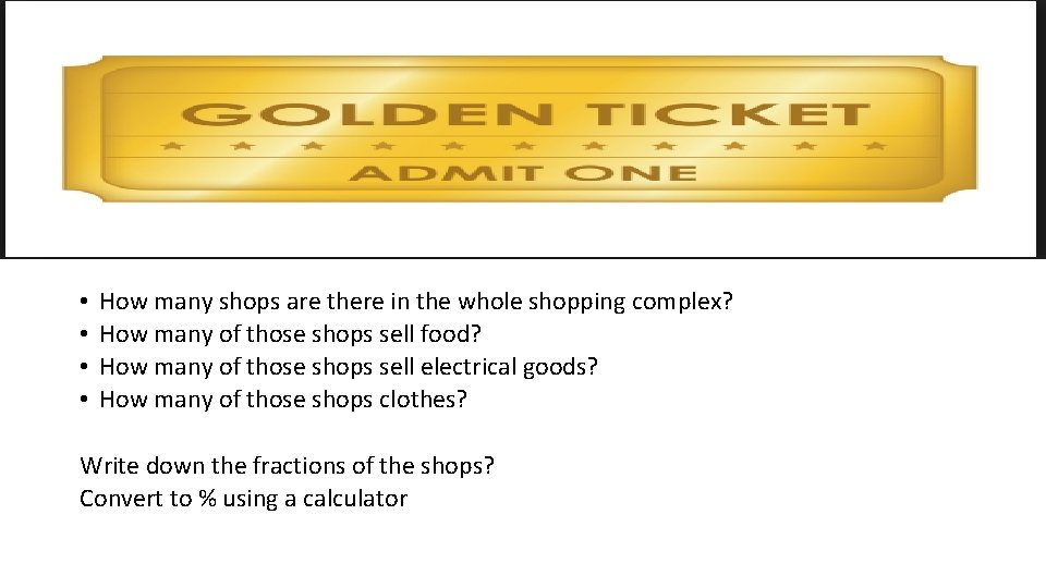  • • How many shops are there in the whole shopping complex? How