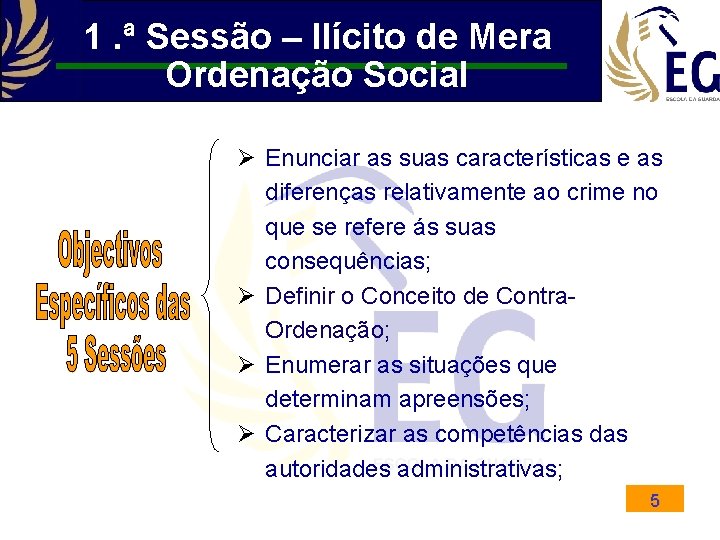 1. ª Sessão – Ilícito de Mera Ordenação Social Ø Enunciar as suas características