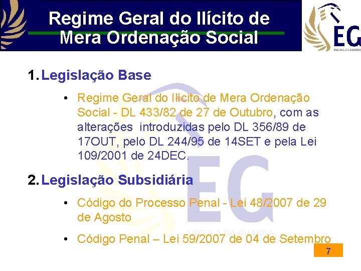 Regime Geral do Ilícito de Mera Ordenação Social 1. Legislação Base • Regime Geral