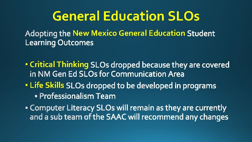 General Education SLOs New Mexico General Education • Critical Thinking • Life Skills 