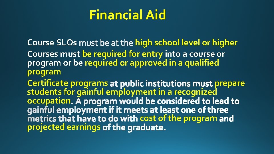 Financial Aid Course SLOs high school level or higher Courses must be required for