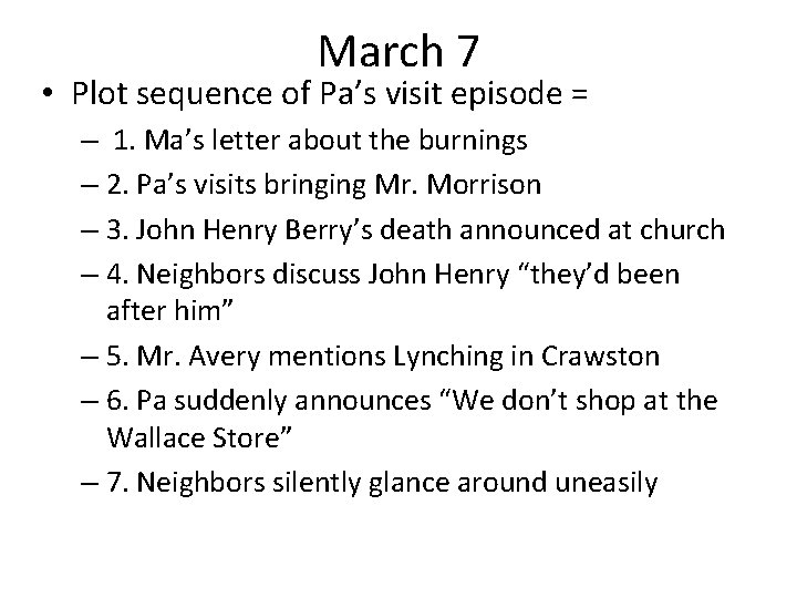 March 7 • Plot sequence of Pa’s visit episode = – 1. Ma’s letter