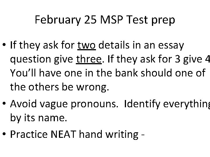 February 25 MSP Test prep • If they ask for two details in an