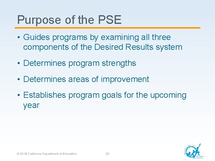 Purpose of the PSE • Guides programs by examining all three components of the