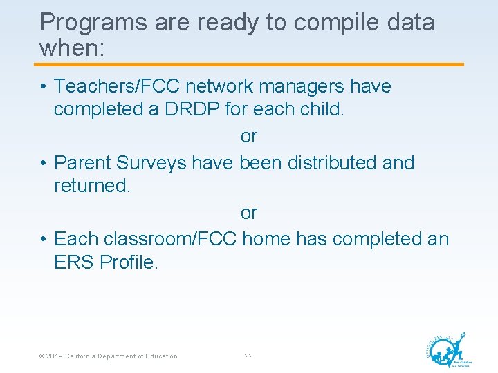 Programs are ready to compile data when: • Teachers/FCC network managers have completed a