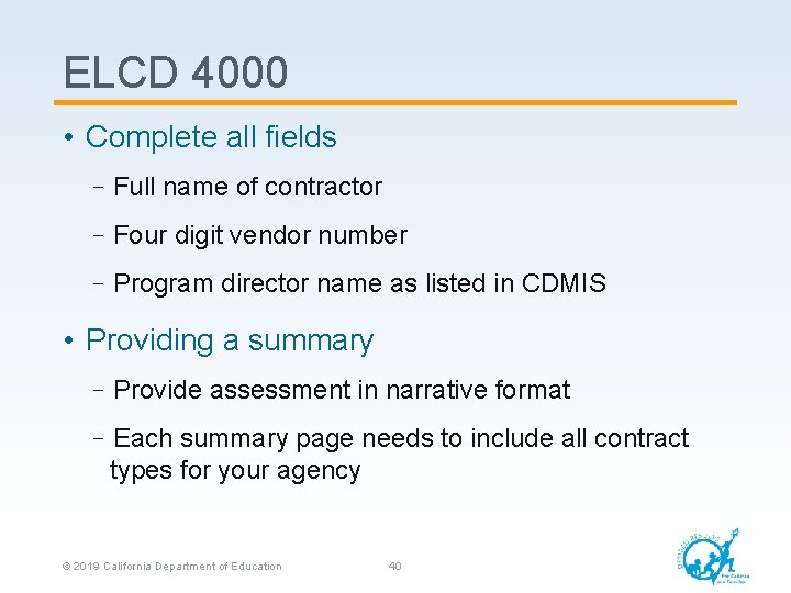 ELCD 4000 • Complete all fields –Full name of contractor –Four digit vendor number