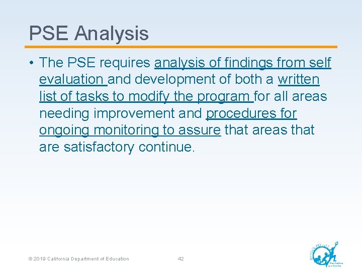 PSE Analysis • The PSE requires analysis of findings from self evaluation and development