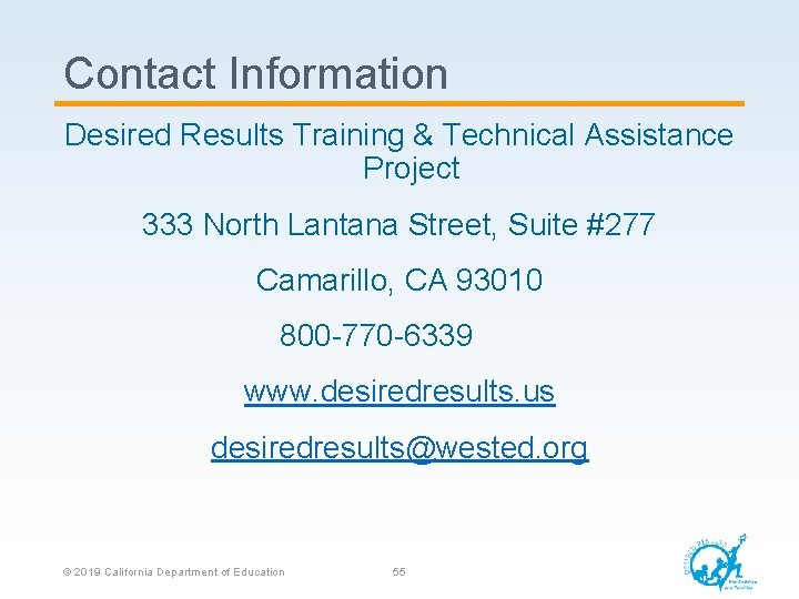 Contact Information Desired Results Training & Technical Assistance Project 333 North Lantana Street, Suite