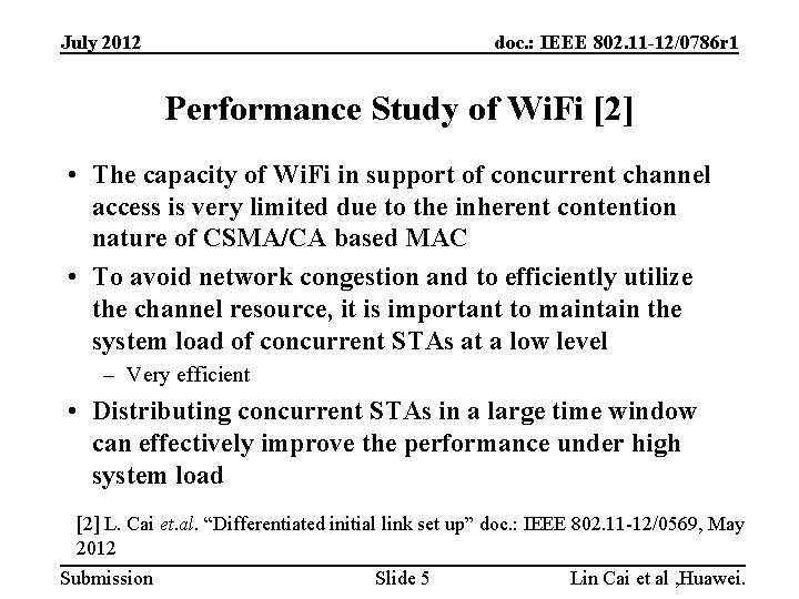 July 2012 doc. : IEEE 802. 11 -12/0786 r 1 Performance Study of Wi.