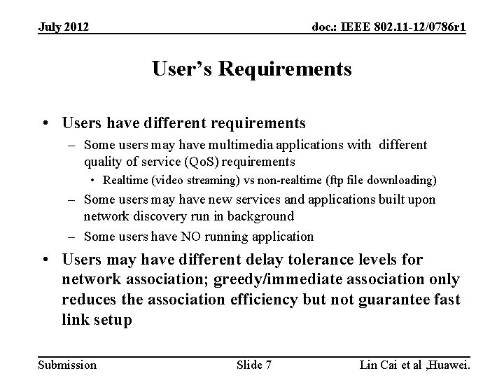 July 2012 doc. : IEEE 802. 11 -12/0786 r 1 User’s Requirements • Users