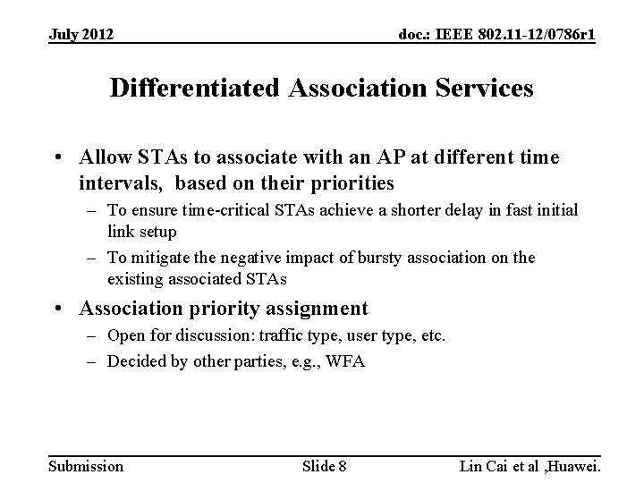 July 2012 doc. : IEEE 802. 11 -12/0786 r 1 Differentiated Association Services •