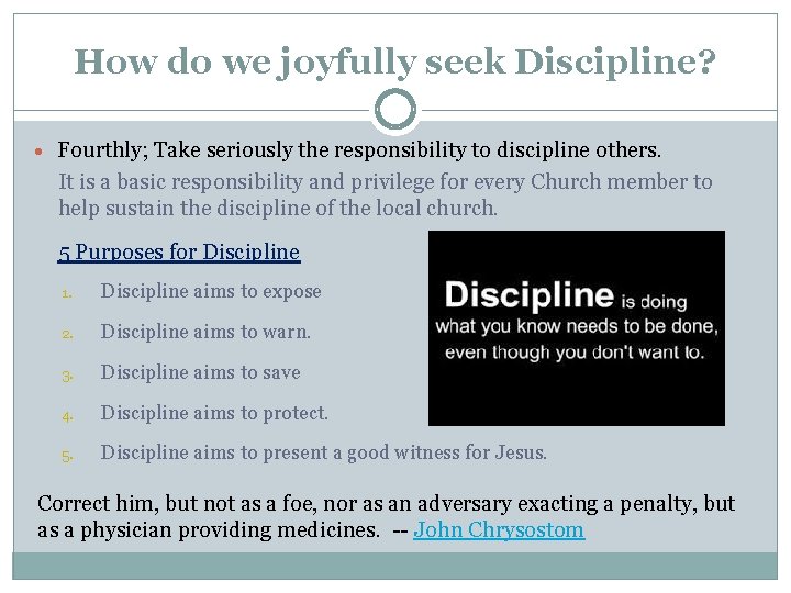 How do we joyfully seek Discipline? · Fourthly; Take seriously the responsibility to discipline