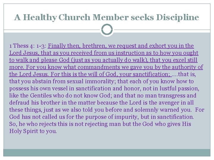A Healthy Church Member seeks Discipline 1 Thess 4: 1 -3: Finally then, brethren,
