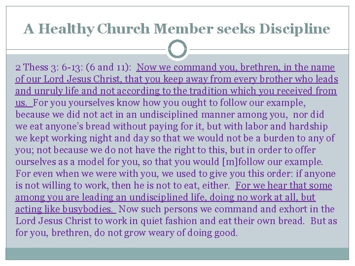 A Healthy Church Member seeks Discipline 2 Thess 3: 6 -13: (6 and 11):