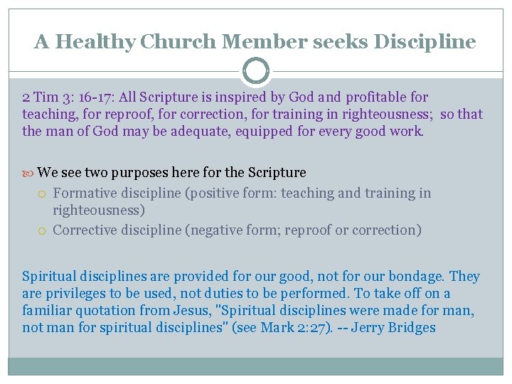 A Healthy Church Member seeks Discipline 2 Tim 3: 16 -17: All Scripture is