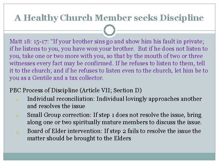 A Healthy Church Member seeks Discipline Matt 18: 15 -17: “If your brother sins