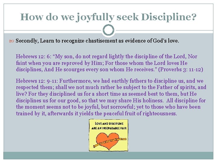 How do we joyfully seek Discipline? Secondly, Learn to recognize chastisement as evidence of