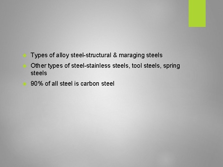  Types of alloy steel-structural & maraging steels Other types of steel-stainless steels, tool