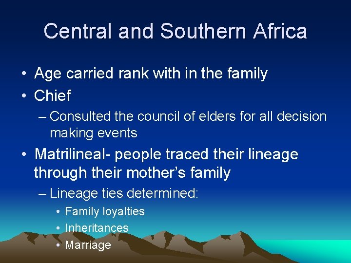 Central and Southern Africa • Age carried rank with in the family • Chief
