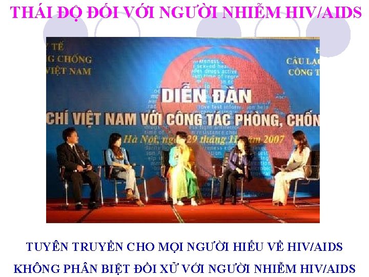 THÁI ĐỘ ĐỐI VỚI NGƯỜI NHIỄM HIV/AIDS TUYÊN TRUYỀN CHO MỌI NGƯỜI HIỂU VỀ