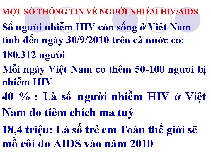 MỘT SỐ THÔNG TIN VỀ NGƯỜI NHIỄM HIV/AIDS Số người nhiễm HIV còn sống