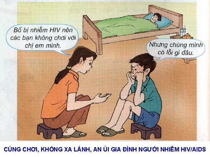 CÙNG CHƠI, KHÔNG XA LÁNH, AN ỦI GIA ĐÌNH NGƯỜI NHIỄM HIV/AIDS 