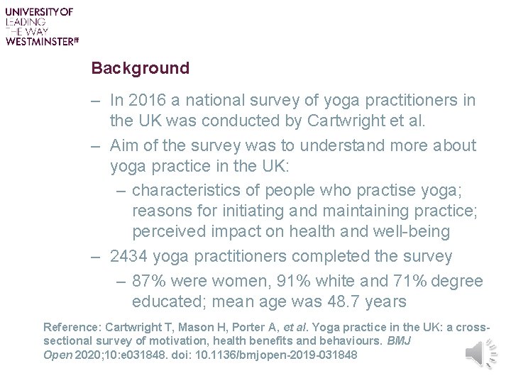 Background – In 2016 a national survey of yoga practitioners in the UK was