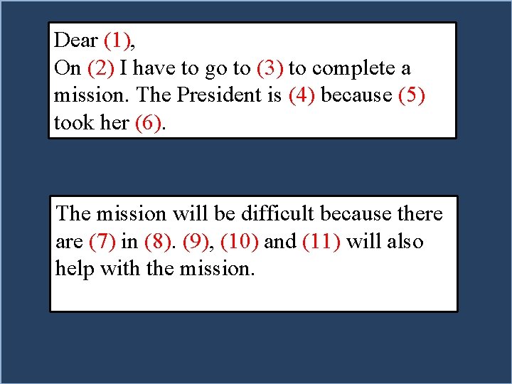Dear (1), On (2) I have to go to (3) to complete a mission.