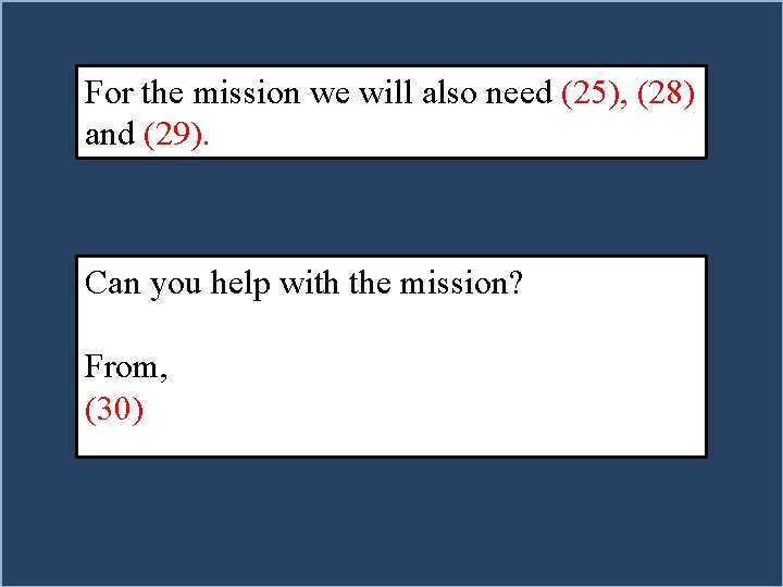 For the mission we will also need (25), (28) and (29). Can you help