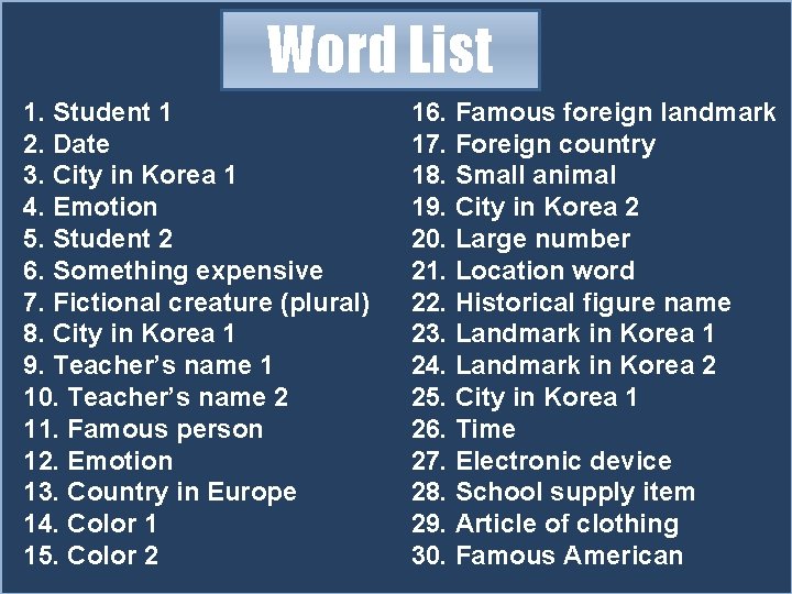 Word List 1. Student 1 2. Date 3. City in Korea 1 4. Emotion
