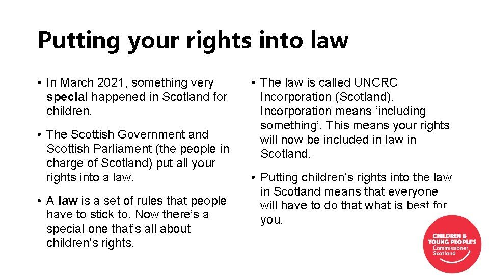 Putting your rights into law • In March 2021, something very special happened in
