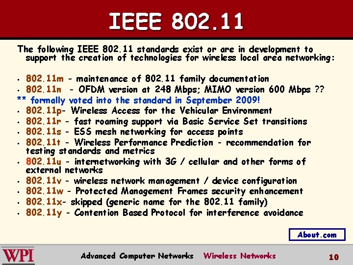 IEEE 802. 11 The following IEEE 802. 11 standards exist or are in development