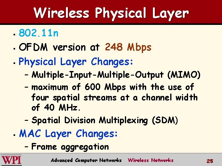 Wireless Physical Layer 802. 11 n § OFDM version at 248 Mbps § Physical